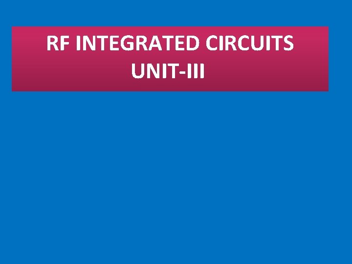 RF INTEGRATED CIRCUITS UNIT-III 