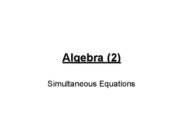 Algebra (2) Simultaneous Equations 