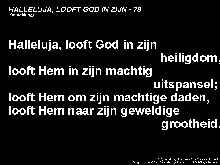 HALLELUJA, LOOFT GOD IN ZIJN - 78 (Opwekking) Halleluja, looft God in zijn looft