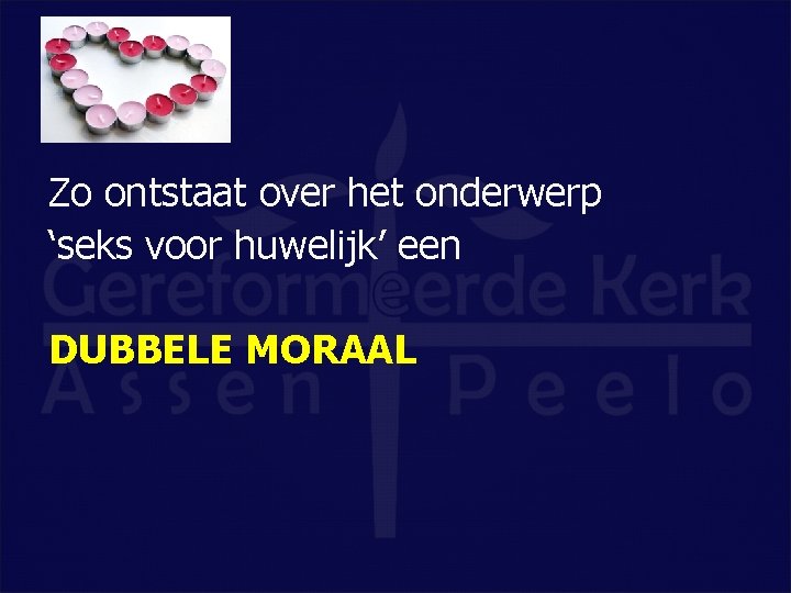 Zo ontstaat over het onderwerp ‘seks voor huwelijk’ een DUBBELE MORAAL 