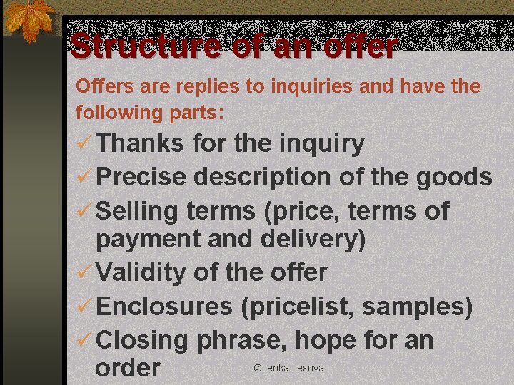 Structure of an offer Offers are replies to inquiries and have the following parts: