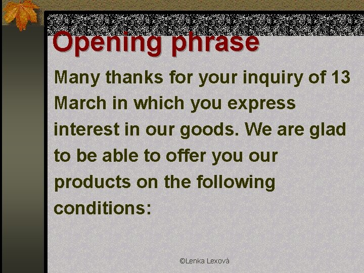 Opening phrase Many thanks for your inquiry of 13 March in which you express