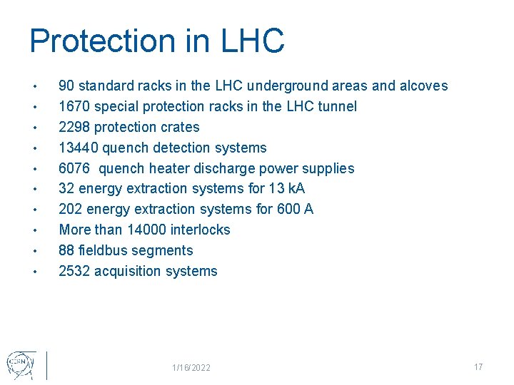 Protection in LHC • • • 90 standard racks in the LHC underground areas