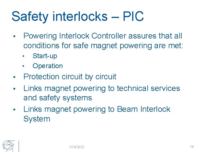 Safety interlocks – PIC • Powering Interlock Controller assures that all conditions for safe