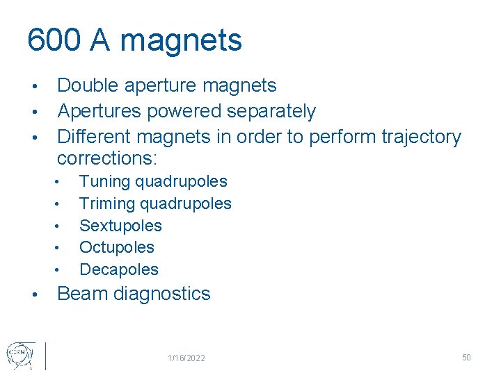 600 A magnets Double aperture magnets • Apertures powered separately • Different magnets in