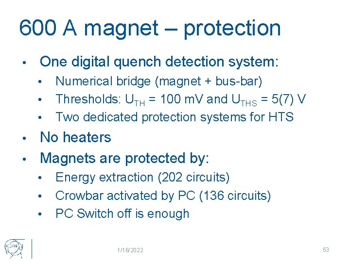 600 A magnet – protection • One digital quench detection system: • • •