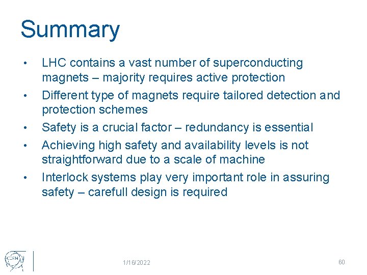 Summary • • • LHC contains a vast number of superconducting magnets – majority