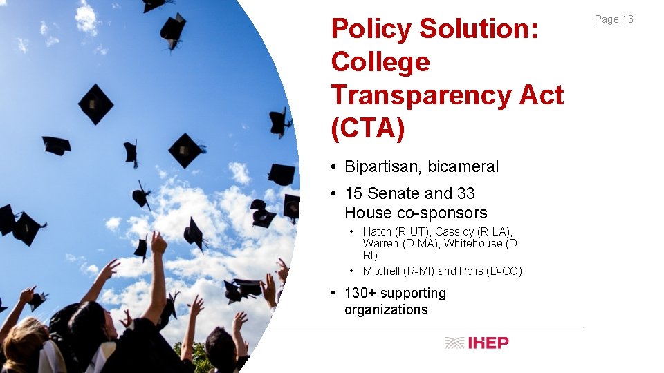 Policy Solution: College Transparency Act (CTA) • Bipartisan, bicameral • 15 Senate and 33