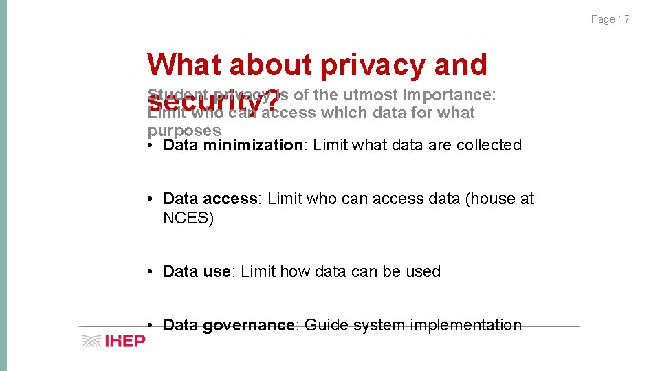 Page 17 What about privacy and Student privacy is of the utmost importance: security?