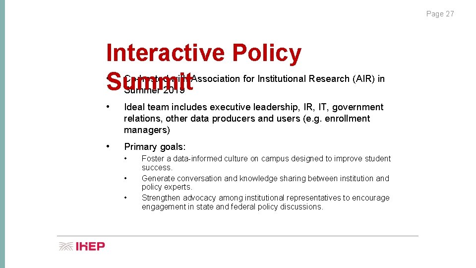 Page 27 Interactive Policy • Co-hosted with Association for Institutional Research (AIR) in Summit