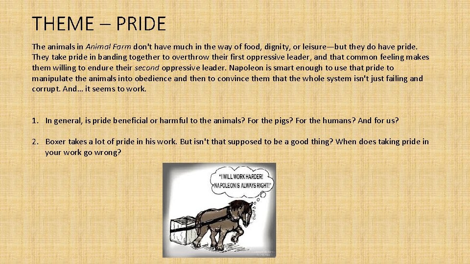 THEME – PRIDE The animals in Animal Farm don't have much in the way