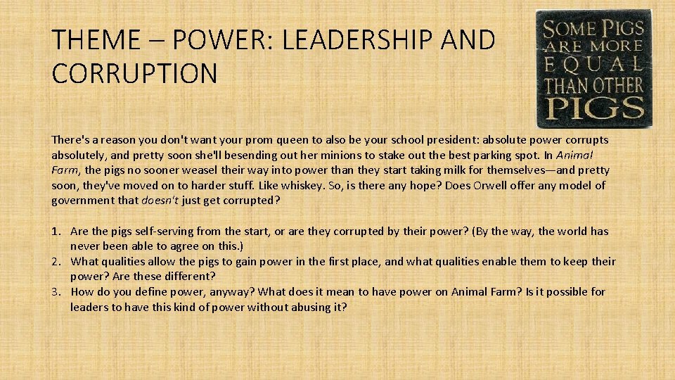 THEME – POWER: LEADERSHIP AND CORRUPTION There's a reason you don't want your prom