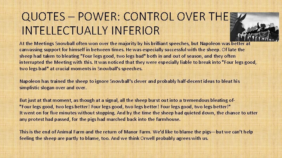 QUOTES – POWER: CONTROL OVER THE INTELLECTUALLY INFERIOR At the Meetings Snowball often won