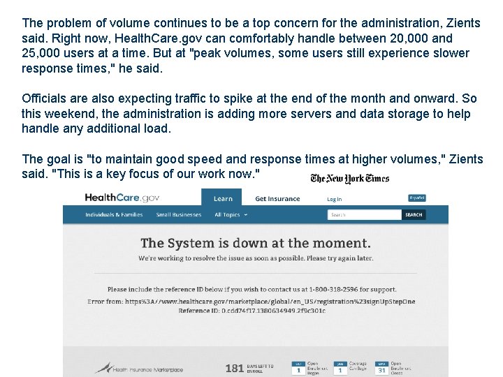 The problem of volume continues to be a top concern for the administration, Zients