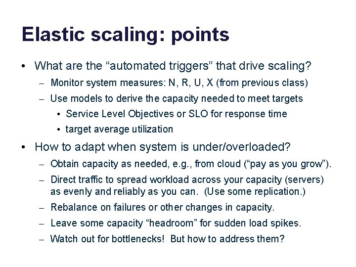 Elastic scaling: points • What are the “automated triggers” that drive scaling? – Monitor