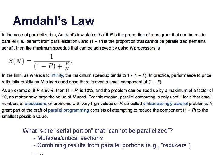 Amdahl’s Law What is the “serial portion” that “cannot be parallelized”? - Mutexes/critical sections