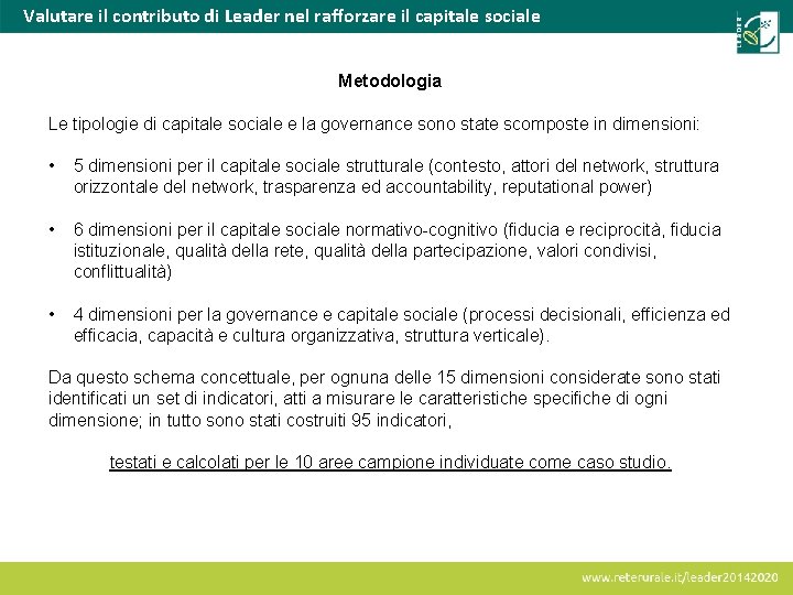 Valutare il contributo di Leader nel rafforzare il capitale sociale Metodologia Le tipologie di