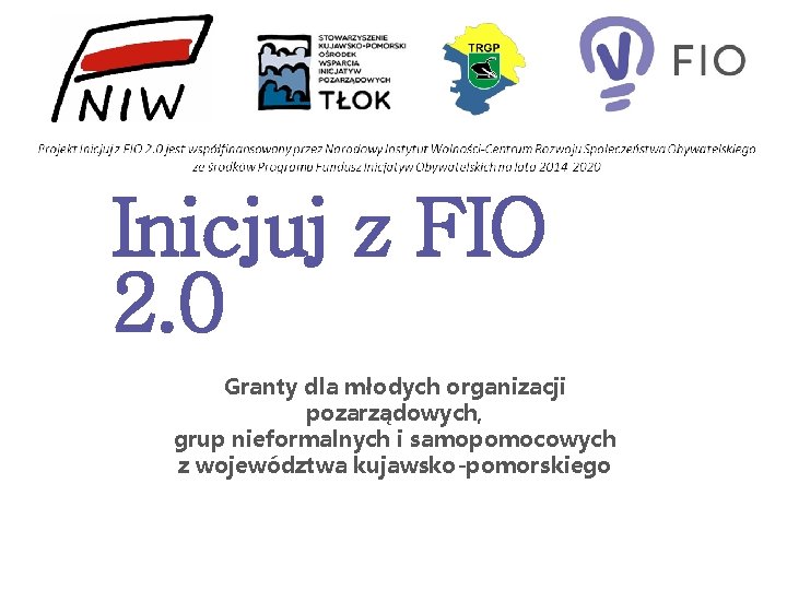 Inicjuj z FIO 2. 0 Granty dla młodych organizacji pozarządowych, grup nieformalnych i samopomocowych
