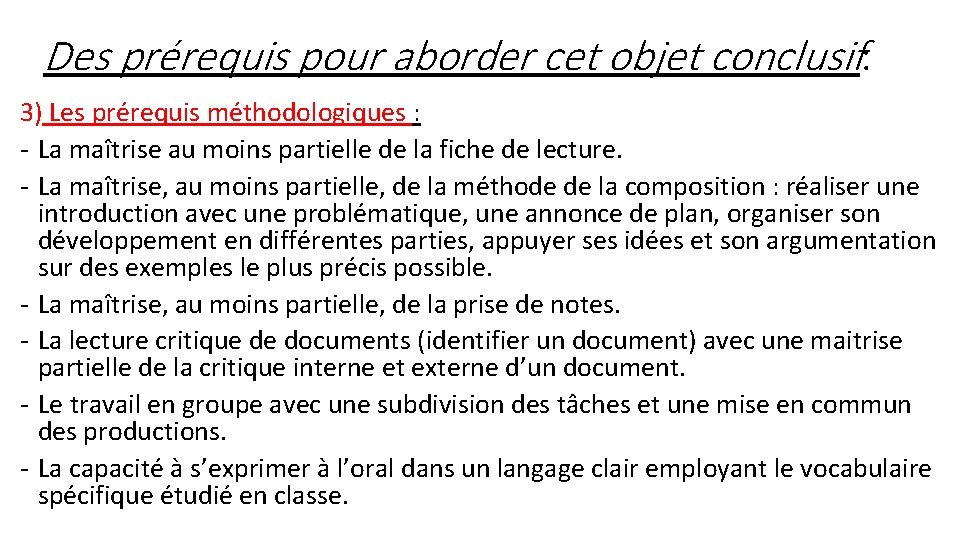 Des prérequis pour aborder cet objet conclusif: 3) Les prérequis méthodologiques : - La