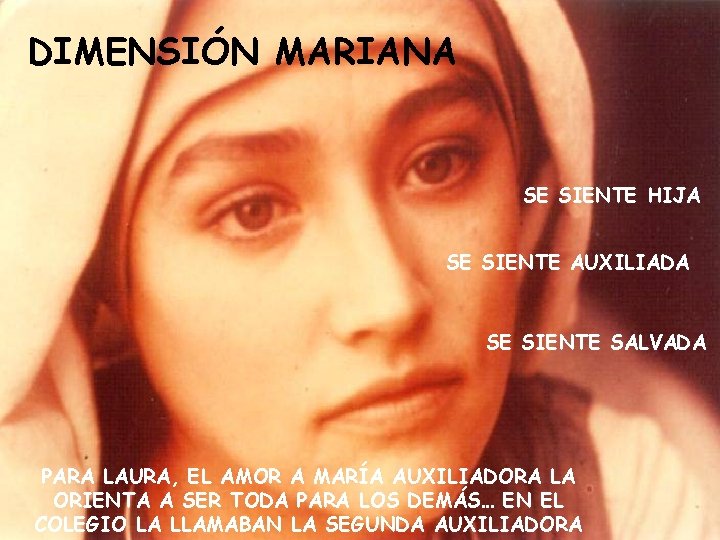 DIMENSIÓN MARIANA SE SIENTE HIJA SE SIENTE AUXILIADA SE SIENTE SALVADA PARA LAURA, EL