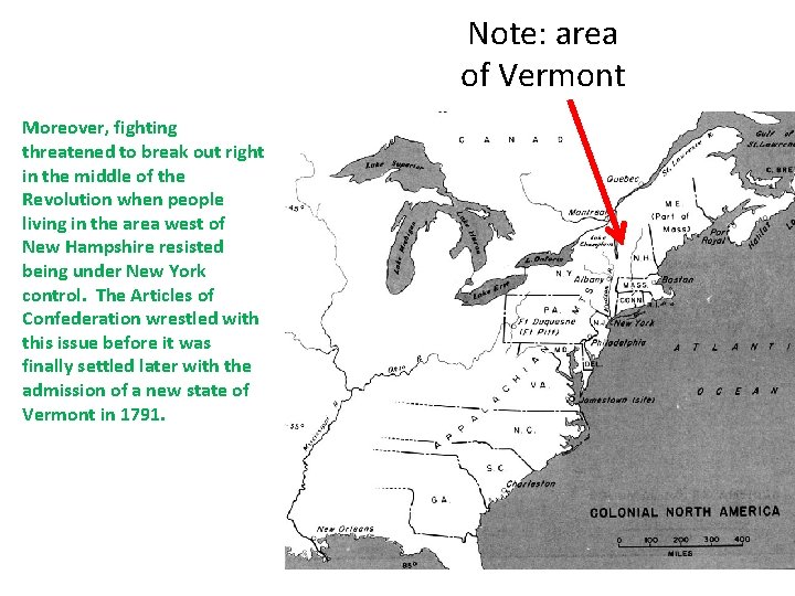 Note: area of Vermont Moreover, fighting threatened to break out right in the middle