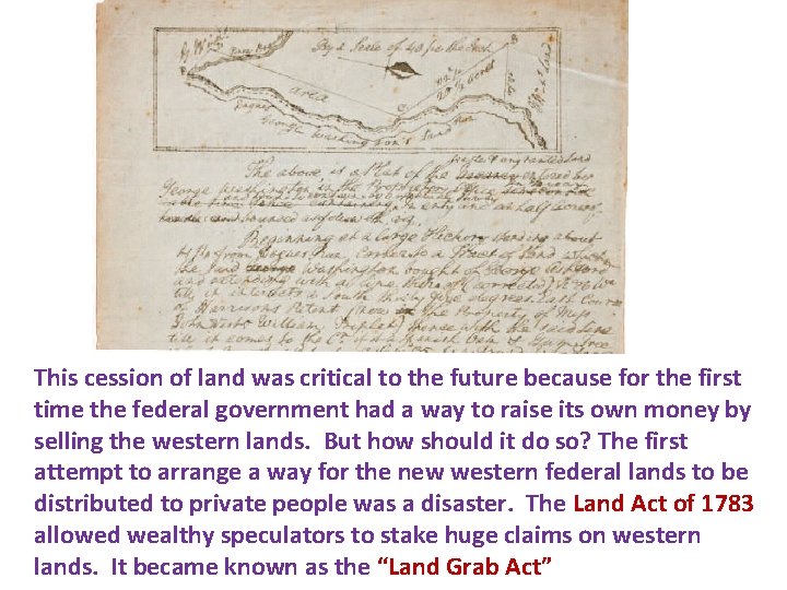 This cession of land was critical to the future because for the first time