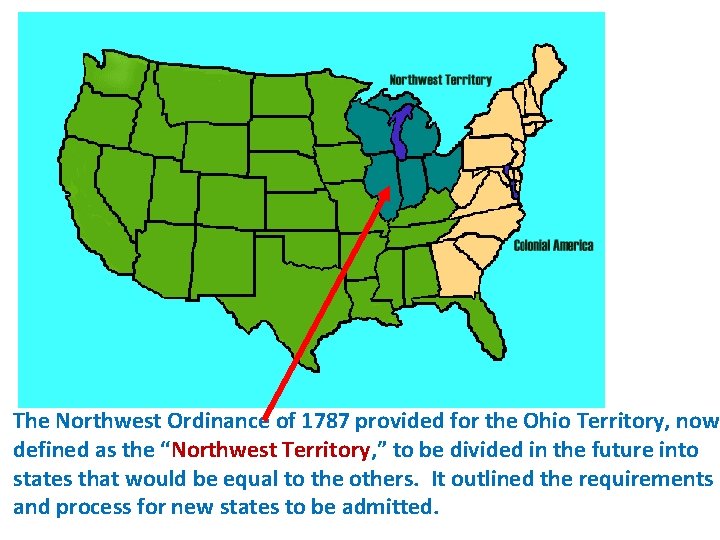 The Northwest Ordinance of 1787 provided for the Ohio Territory, now defined as the