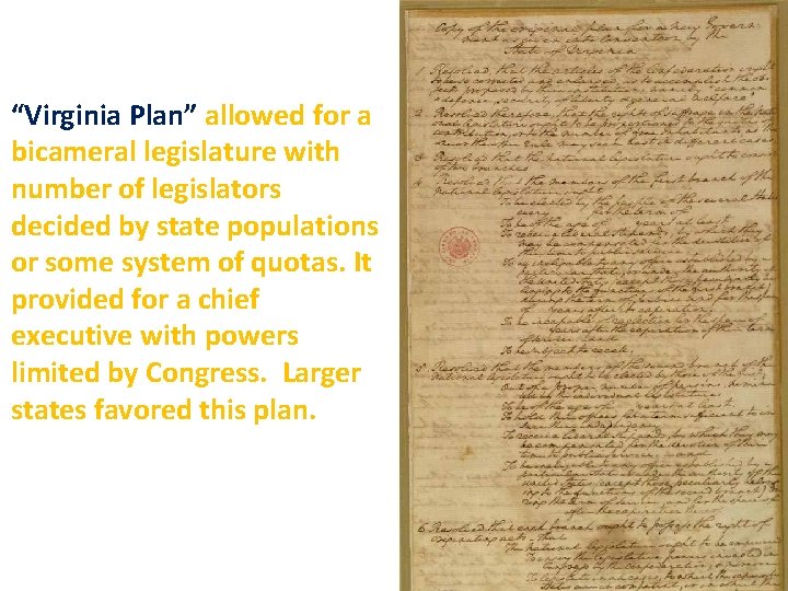 “Virginia Plan” allowed for a bicameral legislature with number of legislators decided by state