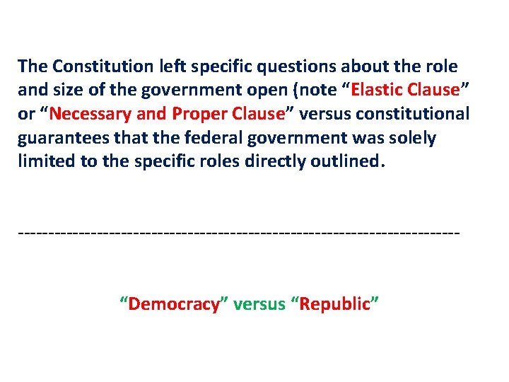 The Constitution left specific questions about the role and size of the government open