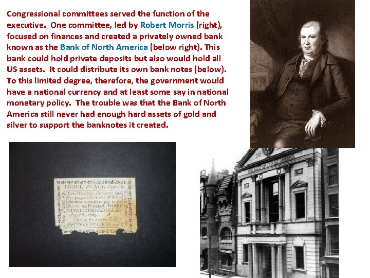 Congressional committees served the function of the executive. One committee, led by Robert Morris