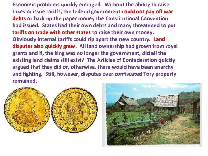 Economic problems quickly emerged. Without the ability to raise taxes or issue tariffs, the