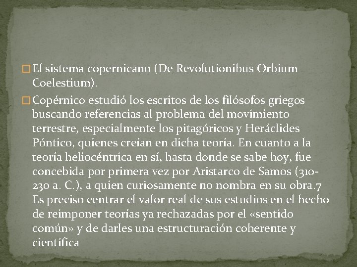 � El sistema copernicano (De Revolutionibus Orbium Coelestium). � Copérnico estudió los escritos de � El sistema copernicano (De Revolutionibus Orbium Coelestium). � Copérnico estudió los escritos de