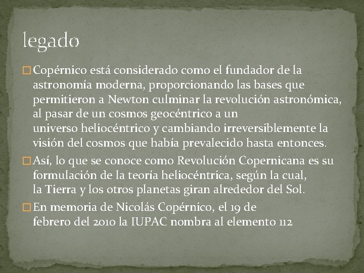 legado � Copérnico está considerado como el fundador de la astronomía moderna, proporcionando las legado � Copérnico está considerado como el fundador de la astronomía moderna, proporcionando las