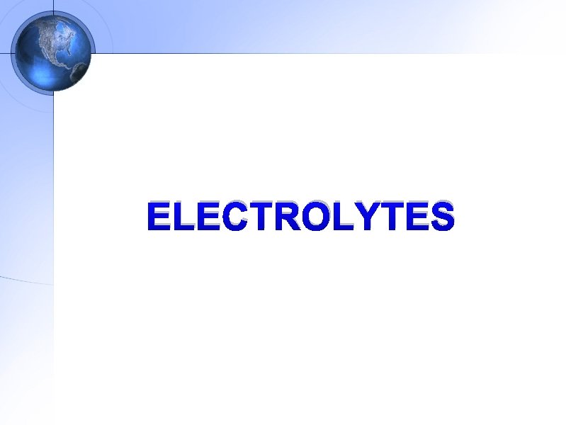 ELECTROLYTES 