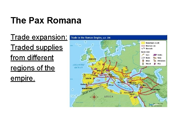 The Pax Romana Trade expansion: Traded supplies from different regions of the empire. 