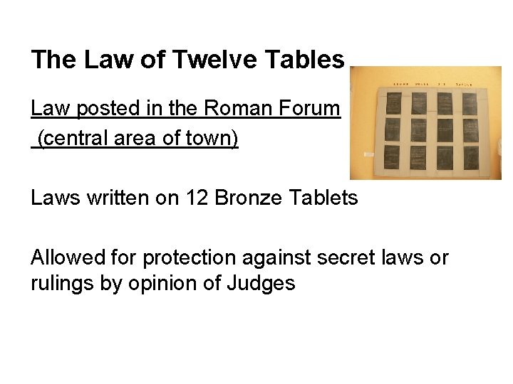 The Law of Twelve Tables Law posted in the Roman Forum (central area of