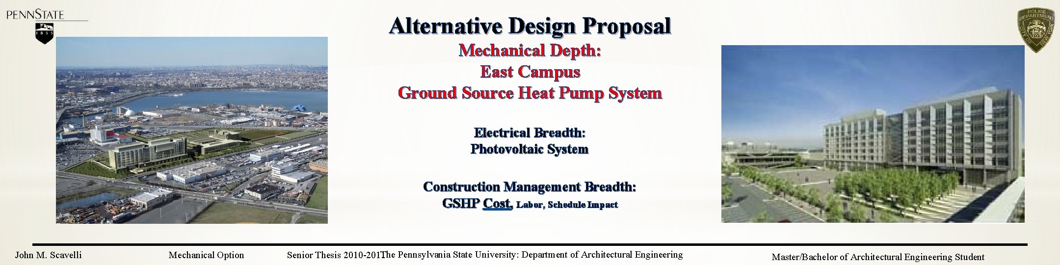 Alternative Design Proposal Mechanical Depth: East Campus Ground Source Heat Pump System Electrical Breadth: