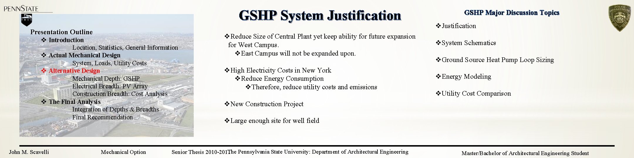 GSHP System Justification Presentation Outline v Introduction Location, Statistics, General Information v Actual Mechanical