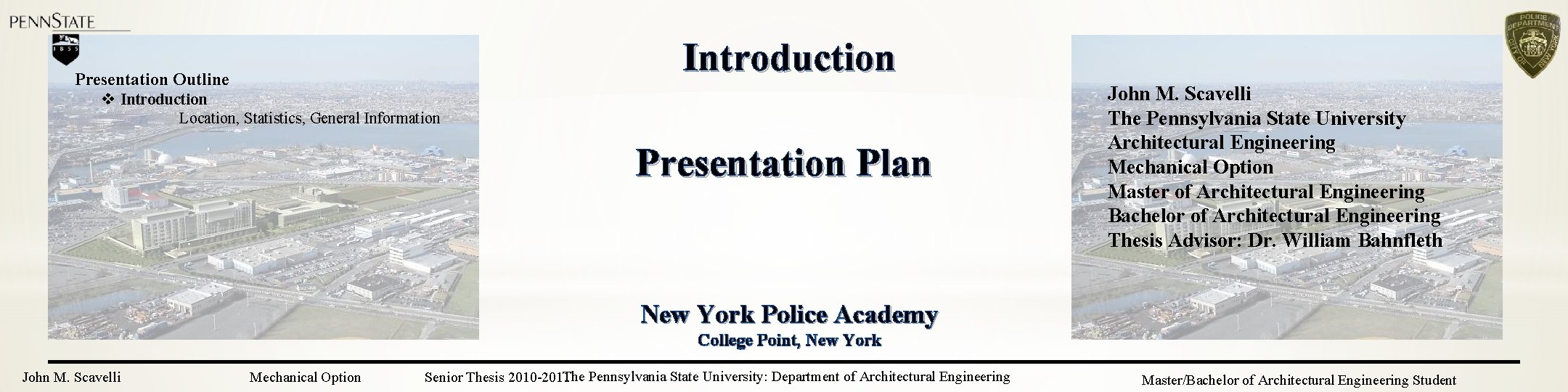Introduction Presentation Outline v Introduction Location, Statistics, General Information Presentation Plan John M. Scavelli