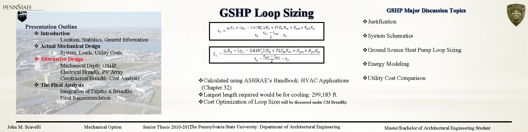 GSHP Loop Sizing Presentation Outline v Introduction Location, Statistics, General Information v Actual Mechanical