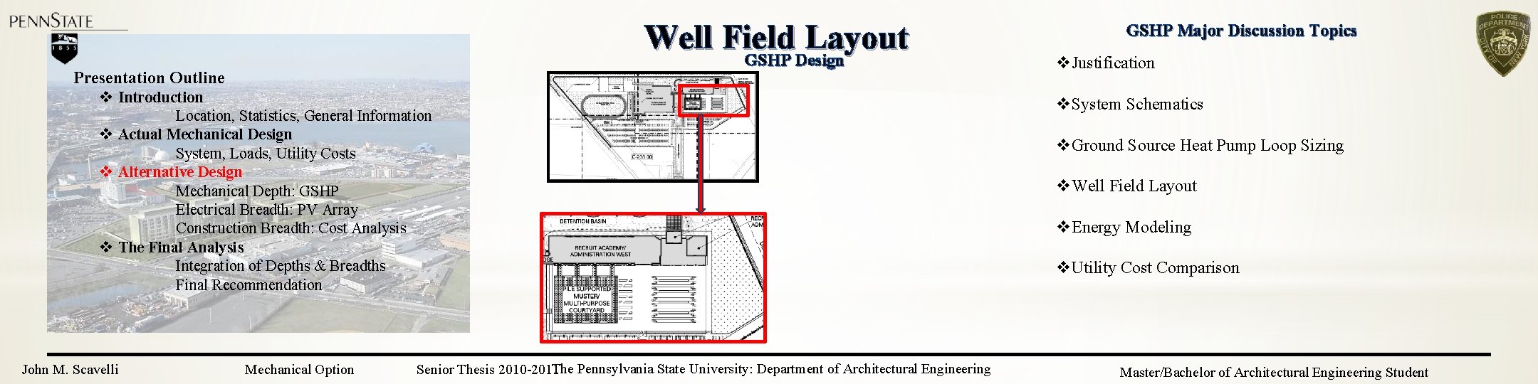 Well Field Layout GSHP Design Presentation Outline v Introduction Location, Statistics, General Information v