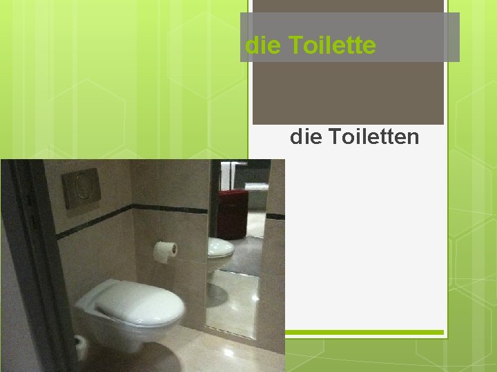 die Toiletten 