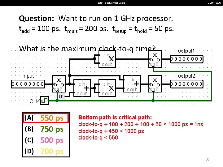 L 26: Sequential Logic CMPT 295 Question: Want to run on 1 GHz processor.
