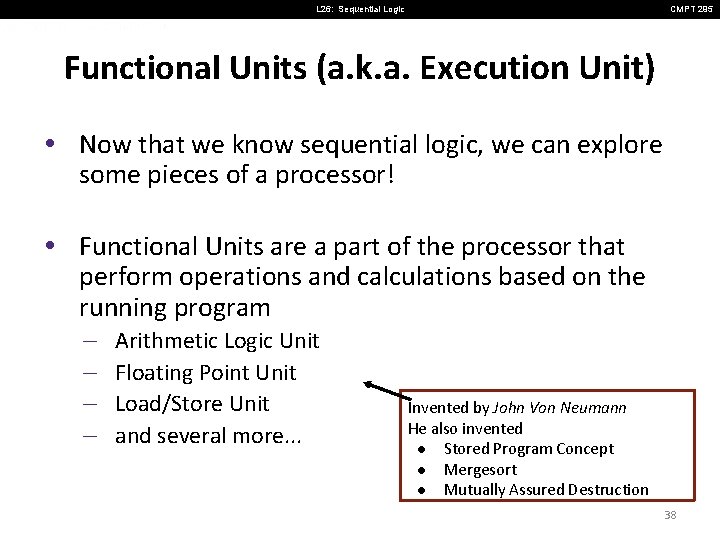 L 26: Sequential Logic CMPT 295 Functional Units (a. k. a. Execution Unit) •