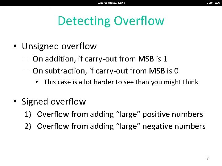 L 26: Sequential Logic CMPT 295 Detecting Overflow • Unsigned overflow – On addition,