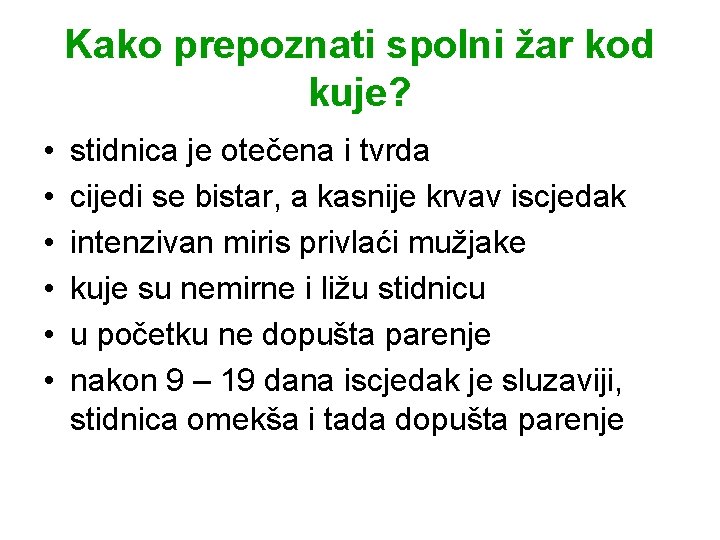 Kako prepoznati spolni žar kod kuje? • • • stidnica je otečena i tvrda