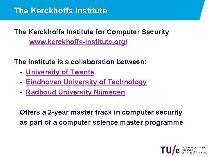 The Kerckhoffs Institute for Computer Security www. kerckhoffs-institute. org/ The institute is a collaboration