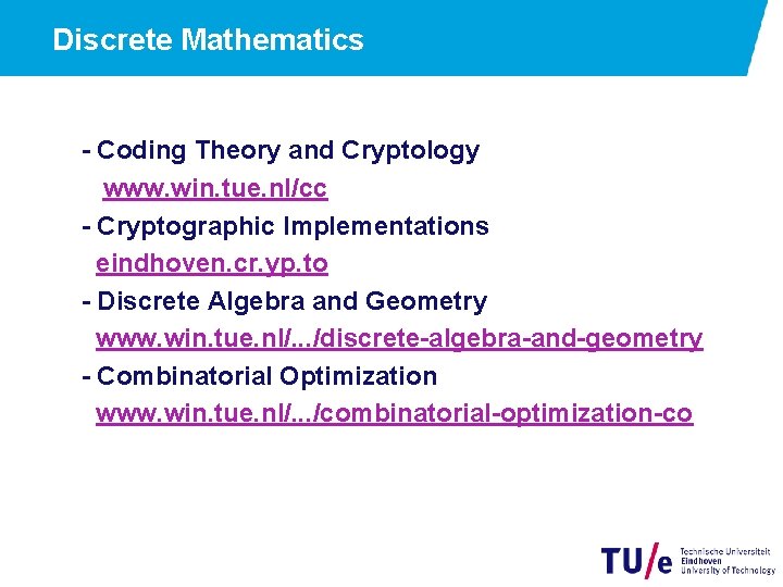 Discrete Mathematics - Coding Theory and Cryptology www. win. tue. nl/cc - Cryptographic Implementations