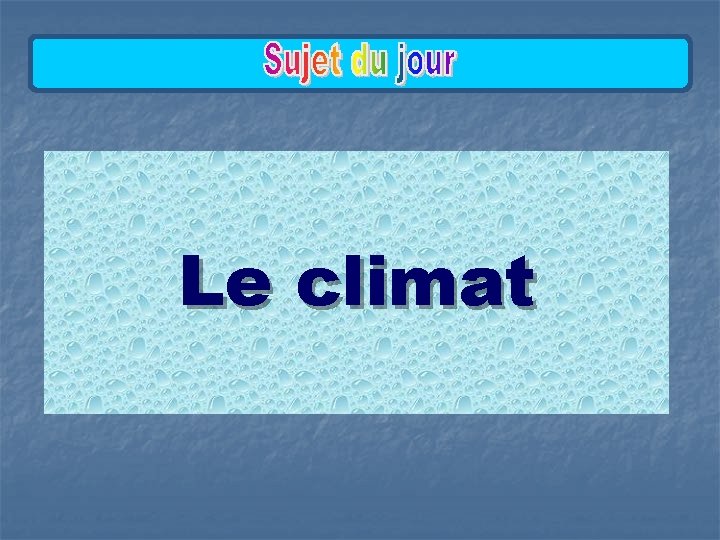 Le climat 