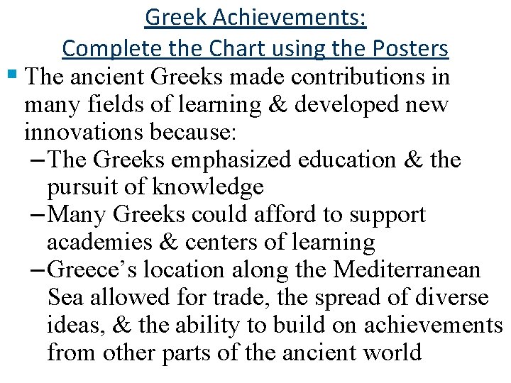 Greek Achievements: Complete the Chart using the Posters § The ancient Greeks made contributions